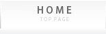 HOME - TOP PAGE